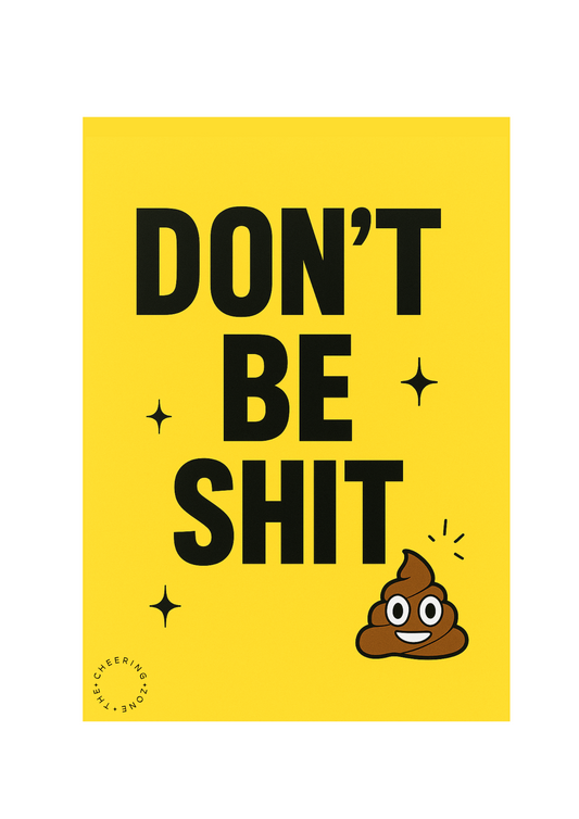 Don't Be Shit